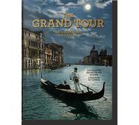 The Grand Tour. The Golden Age of Travel