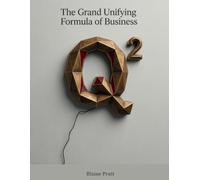 The Grand Unifying Formula of Business: Q2