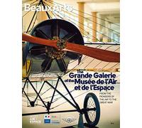THE GRANDE GALERIE OF THE MUSEE DE L'AIR ET DE L'ESPACE (ANG): FROM THE PIONEERS OF THE AIR TO THE GREAT WAR