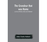 The Grandeur That Was Rome