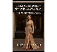 THE GRANDMASTER'S MAVEN INSURANCE AGENT: THE ANCIENT SIGUAPAMPA