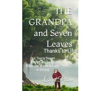 The Grandpa and Seven Leaves: Thanks to Life