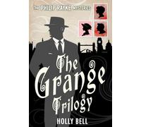 The Grange Trilogy: The Philip Rayke Mysteries