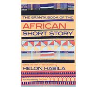 The Granta Book of the African Short Story