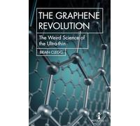 The Graphene Revolution: The Weird Science of the Ultrathin