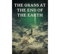 The Grass at the End of the Earth