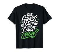 The Grass is Calling and I Must Mow | Entretien Amusant de la pelouse T-Shirt