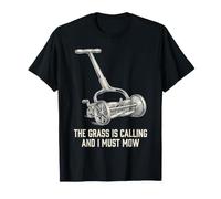The Grass is Calling and I Must Mow | Entretien Amusant de la pelouse T-Shirt