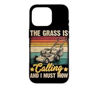 The Grass is Calling and I Must Mow Funny Lawn Tondage Coque pour iPhone 16 Pro