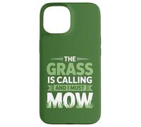 The Grass is Calling and I Must Mow Yard Work Humour Coque pour iPhone 15