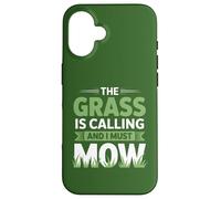 The Grass is Calling and I Must Mow Yard Work Humour Coque pour iPhone 16