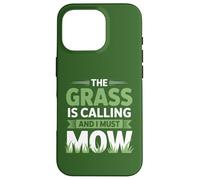 The Grass is Calling and I Must Mow Yard Work Humour Coque pour iPhone 16 Pro