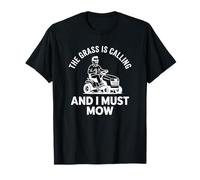 The Grass is Calling I Must Mow Lawnmower Rider Père Humour T-Shirt