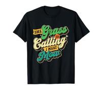 The Grass is Calling I Must Mow - Tondeuse à Gazon paysagère T-Shirt