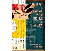 The Grass Is Greener When The Sun Is Yellow