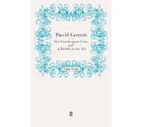 The Grasshoppers Come and A Rabbit in the Air by David Garnett (20-Aug-2009) Paperback