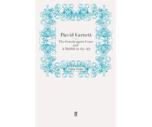 The Grasshoppers Come and A Rabbit in the Air by David Garnett (20-Aug-2009) Paperback