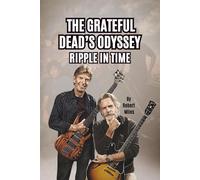 THE GRATEFUL DEAD’S ODYSSEY: RIPPLE IN TIME