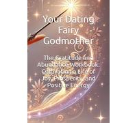 The Gratitude and Abundance Workbook: Cultivating a Life of Joy, Prosperity, and Positive Energy