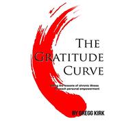The Gratitude Curve: Using the lessons of chronic illness to reach personal empowerment