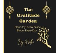 The Gratitude Garden: Plant Joy,Grow peace,Bloom Every Day