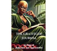 The Gratitude Journal: 31 Days of Reflection and Appreciation