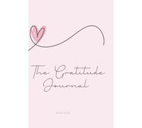 The Gratitude Journal: Cultivate Joy, Positivity & Mindfulness in Just 28 Days - Daily Prompts, Affirmations & Reflections to Build a Lasting Habit of Gratitude | 6 x 9 Inches
