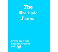 the gratitude journal: Writing down your blessings multiplies them.