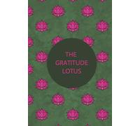 The Gratitude Lotus: A Minimalist Daily Gratitude Journal to Cultivate Joy All Year Round | 6” x 9” | 365 Cream pages