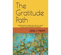 The Gratitude Path: 365 Daily Mantras to Create Abundance, Inspire Growth, and Cultivate Inner Peace