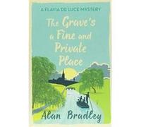 The Grave's a Fine and Private Place: A Flavia de Luce Mystery Book 9 - [Version Originale] Inconnu (Auteur)