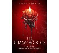 The Gravewood: The new paranormal vampire romance from the bestselling author, Kelly Andrew