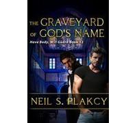 The Graveyard Of God's Name Paperback Book By Neil S. Plakcy