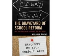 The Graveyard of School Reform by William L. Fibkins William L Fibkins, (Auteur)