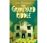 The Graveyard Riddle A Goldfish Boy Novel by Lisa Thompson Lisa Thompson (Auteur)