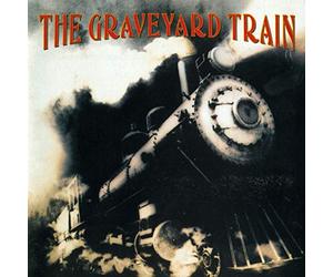 The Graveyard Train-Collector Reissue