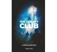 The Gravity Club: A Vietnam War Story