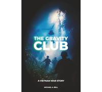 The Gravity Club: A Vietnam War Story