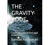 THE GRAVITY CODE: A story book journey from apple to black holes