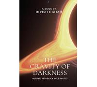 The Gravity of Darkness: Insights into Black Hole Physics