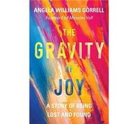 The Gravity of Joy by Angela Williams Gorrell Angela Williams Gorrell (Auteur)