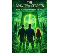 THE GRAVITY OF STARS - BOOK 3: RECKONING AMONG THE STARS