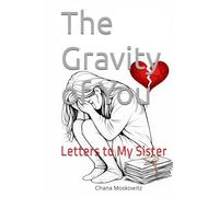 The Gravity of You: Letters to My Sister