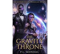 The Gravity Throne: An Epic Dystopian Sci-Fi Thriller of Stolen Light and Fallen Gods.