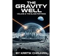 The Gravity Well: Volume 2 - The Glass Fortress