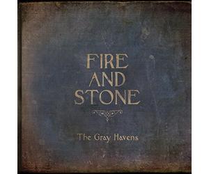 The Gray Havens - Fire and Stone