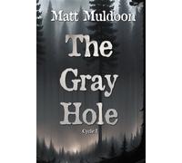 The Gray Hole - Matt Muldoon - Des Tourments Eds - broché - Roman