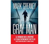The gray man Mark Greaney (Auteur), Philippe Vigneron (Traduction)