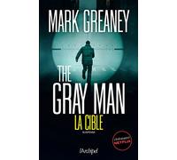 The Gray Man - Tome 2 La Cible: le roman qui a inspiré la série Netflix "The Gray Man" (2)