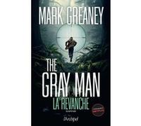 The Gray Man - Tome 3 La revanche Mark Greaney (Auteur), Philippe Vigneron (Traduction)